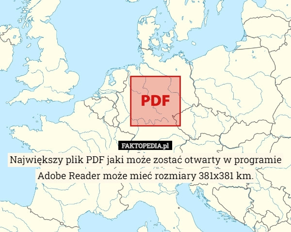 
    Największy plik PDF jaki może zostać otwarty w programie Adobe Reader może