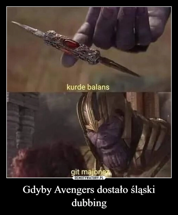 
    Gdyby Avengers dostało śląski dubbing