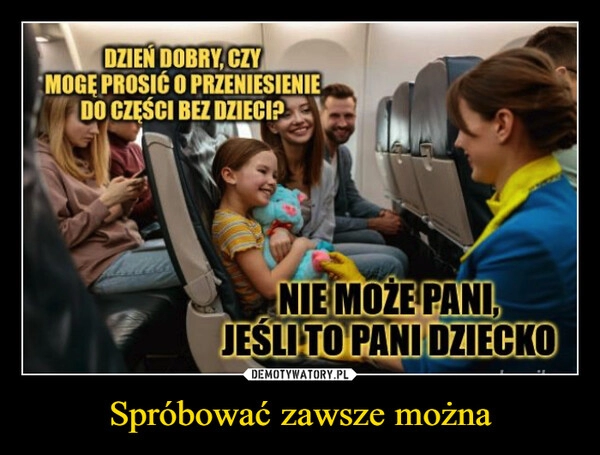 
    Spróbować zawsze można