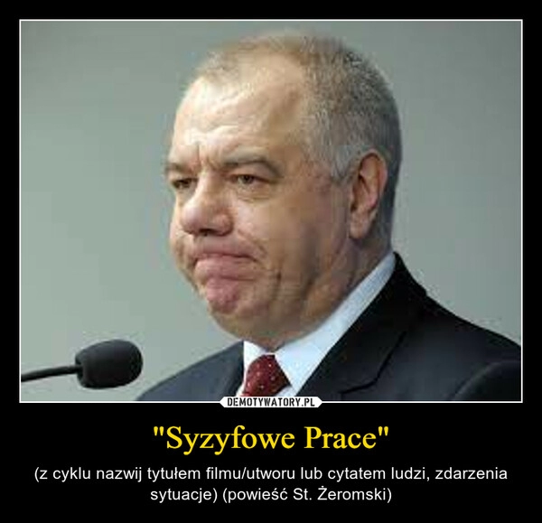 
    "Syzyfowe Prace" 