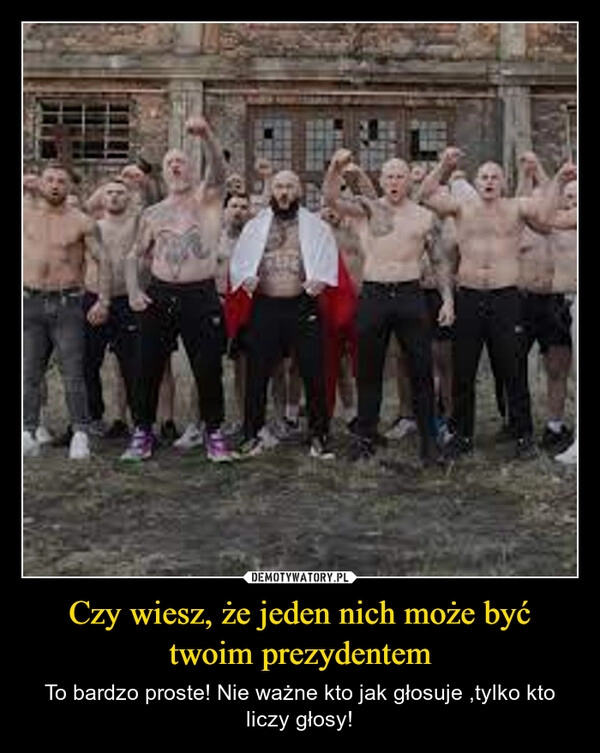 
    Czy wiesz, że jeden nich może być twoim prezydentem