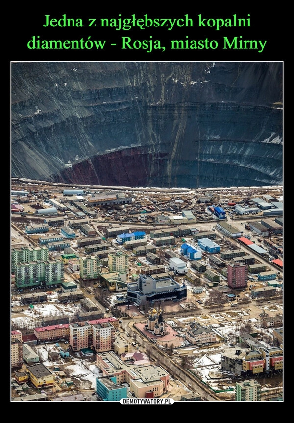 
    Jedna z najgłębszych kopalni diamentów - Rosja, miasto Mirny