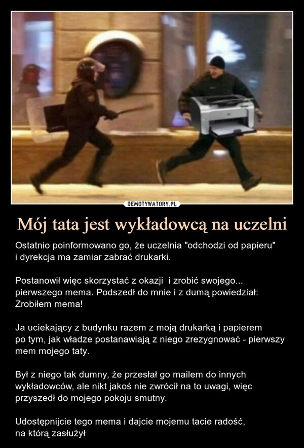 
    Mój tata jest wykładowcą na uczelni