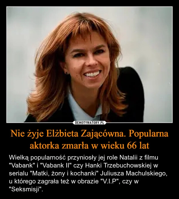 
    Nie żyje Elżbieta Zającówna. Popularna aktorka zmarła w wieku 66 lat