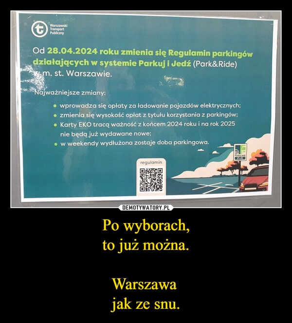 
    Po wyborach,
to już można.
 
Warszawa 
jak ze snu.