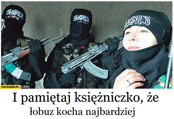 
    Pamiętaj księżniczko łobuz kocha najbardziej islam