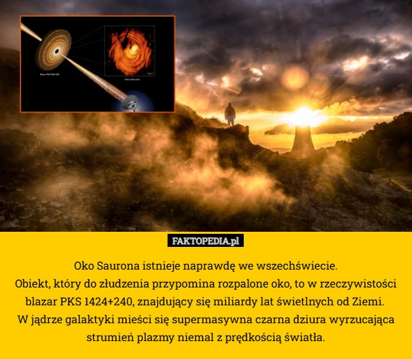 
    Oko Saurona istnieje naprawdę we wszechświecie.
 Obiekt, który do złudzenia
