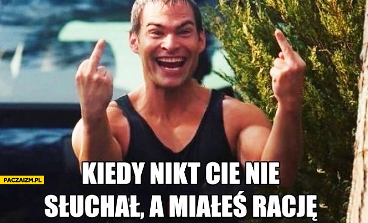 
    Kiedy nikt Cię nie słuchał a miałeś rację