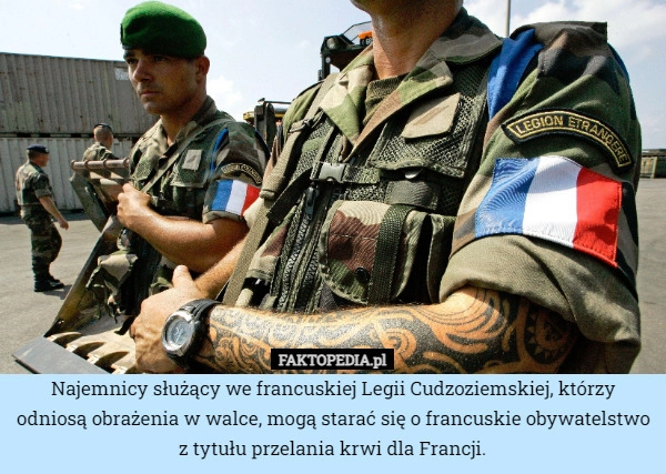 
    Najemnicy służący we francuskiej Legii Cudzoziemskiej, którzy odniosą obrażenia