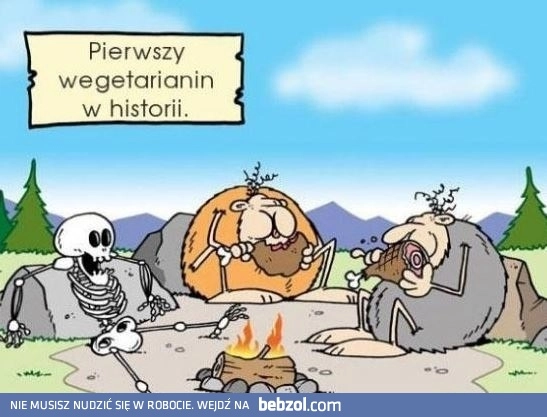 
    Pierwszy wegeterianin