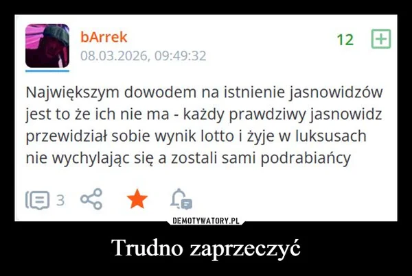 
    Trudno zaprzeczyć