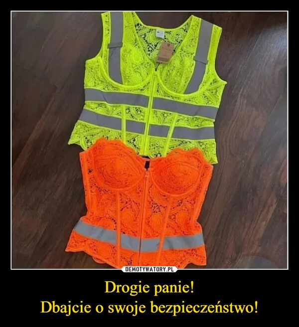 
    Drogie panie! Dbajcie o swoje bezpieczeństwo!