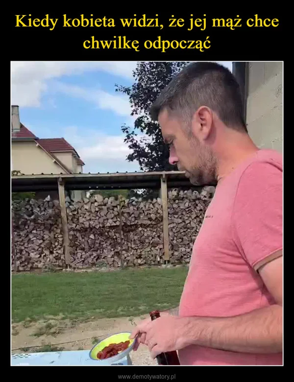 
    Kiedy kobieta widzi, że jej mąż chce chwilkę odpocząć