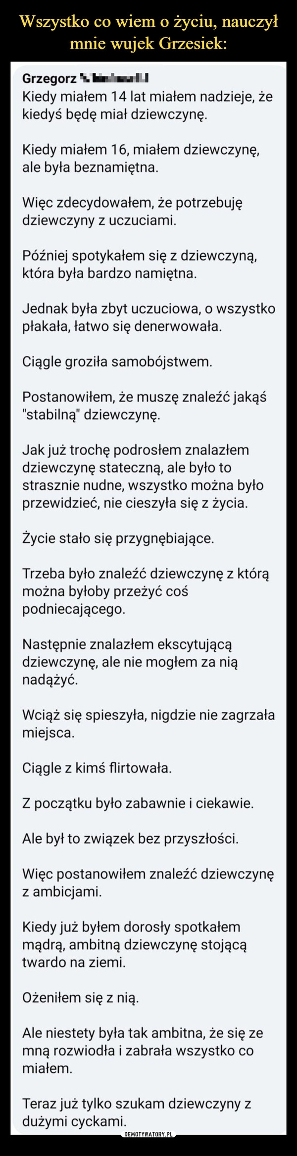 
    Wszystko co wiem o życiu, nauczył mnie wujek Grzesiek: