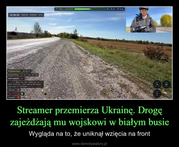 Streamer przemierza Ukrainę. Drogę zajeżdżają mu wojskowi w białym busie