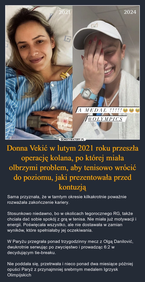 
    Donna Vekić w lutym 2021 roku przeszła operację kolana, po której miała olbrzymi problem, aby tenisowo wrócić do poziomu, jaki prezentowała przed kontuzją