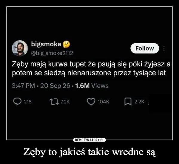 Zęby to jakieś takie wredne są