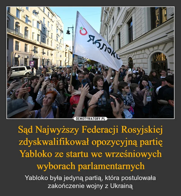 
    Sąd Najwyższy Federacji Rosyjskiej zdyskwalifikował opozycyjną partię Yabloko ze startu we wrześniowych wyborach parlamentarnych