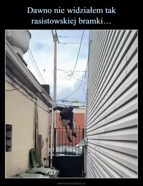 
    Dawno nie widziałem tak rasistowskiej bramki…