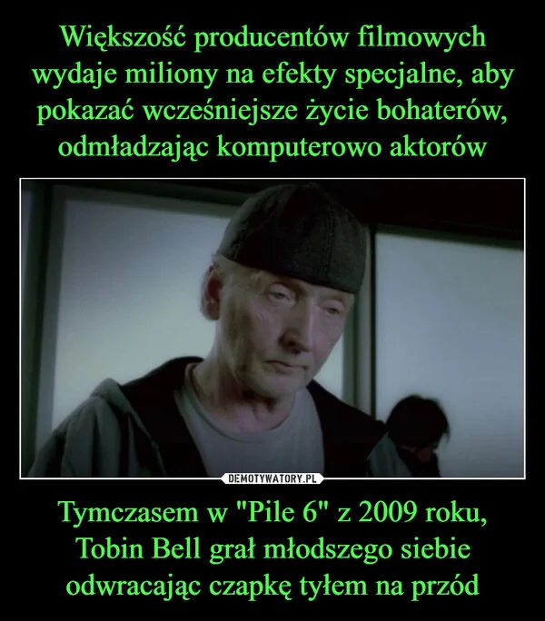 
    Większość producentów filmowych wydaje miliony na efekty specjalne, aby pokazać wcześniejsze życie bohaterów, odmładzając komputerowo aktorów Tymczasem w 