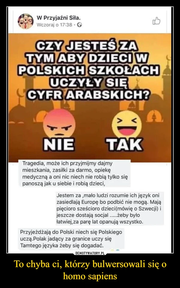 To chyba ci, którzy bulwersowali się o homo sapiens