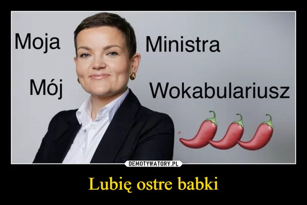 
    Lubię ostre babki