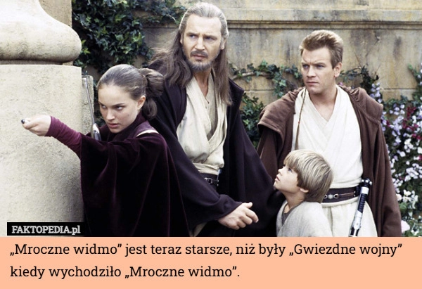 
    „Mroczne widmo” jest teraz starsze, niż były „Gwiezdne wojny” kiedy wychodziło