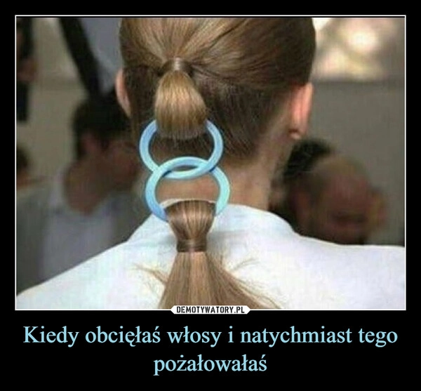 
    Kiedy obcięłaś włosy i natychmiast tego pożałowałaś