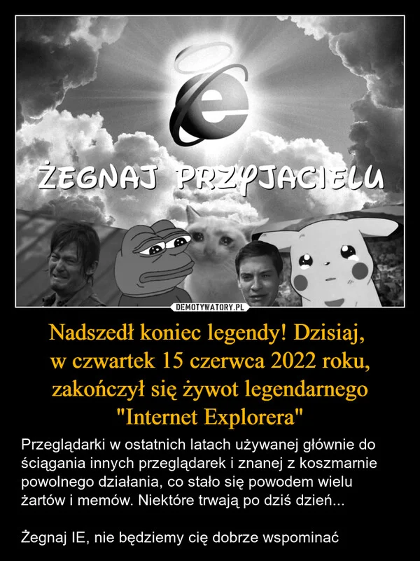 
    Nadszedł koniec legendy! Dzisiaj, w czwartek 15 czerwca 2022 roku, zakończył się żywot legendarnego 