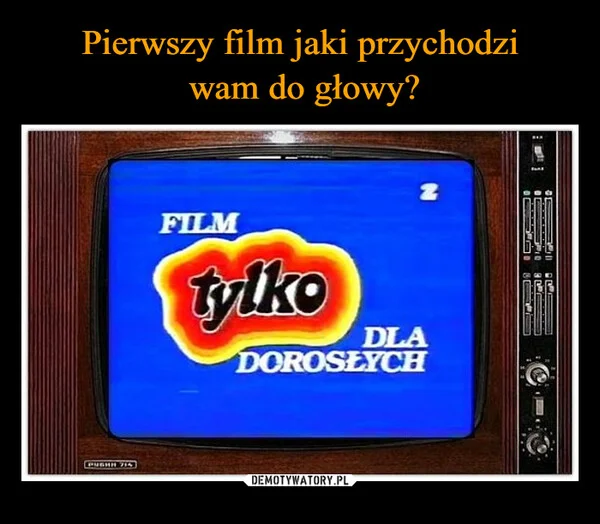 Pierwszy film jaki przychodzi wam do głowy?