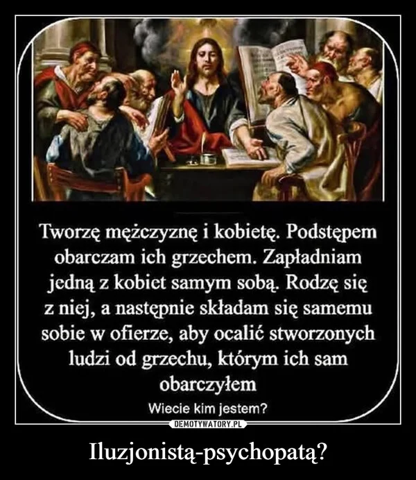 
    Iluzjonistą-psychopatą?