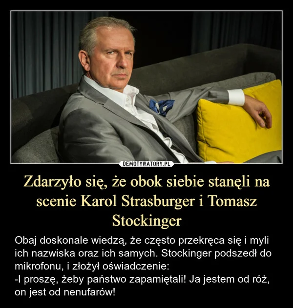 
    Zdarzyło się, że obok siebie stanęli na scenie Karol Strasburger i Tomasz Stockinger