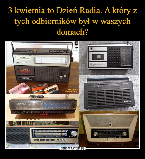 
    3 kwietnia to Dzień Radia. A który z tych odbiorników był w waszych domach?