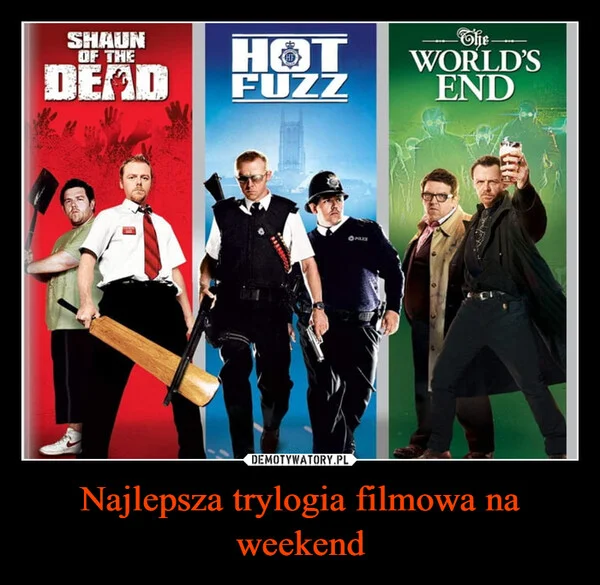 
    Najlepsza trylogia filmowa na weekend