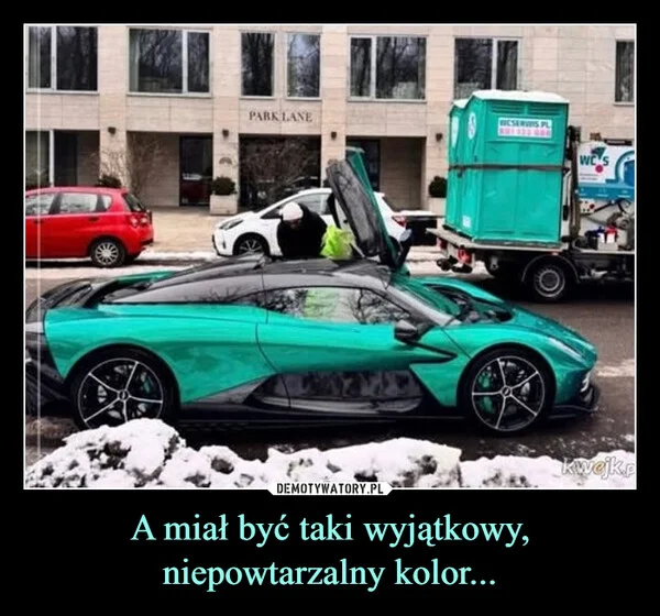 
    A miał być taki wyjątkowy, niepowtarzalny kolor...