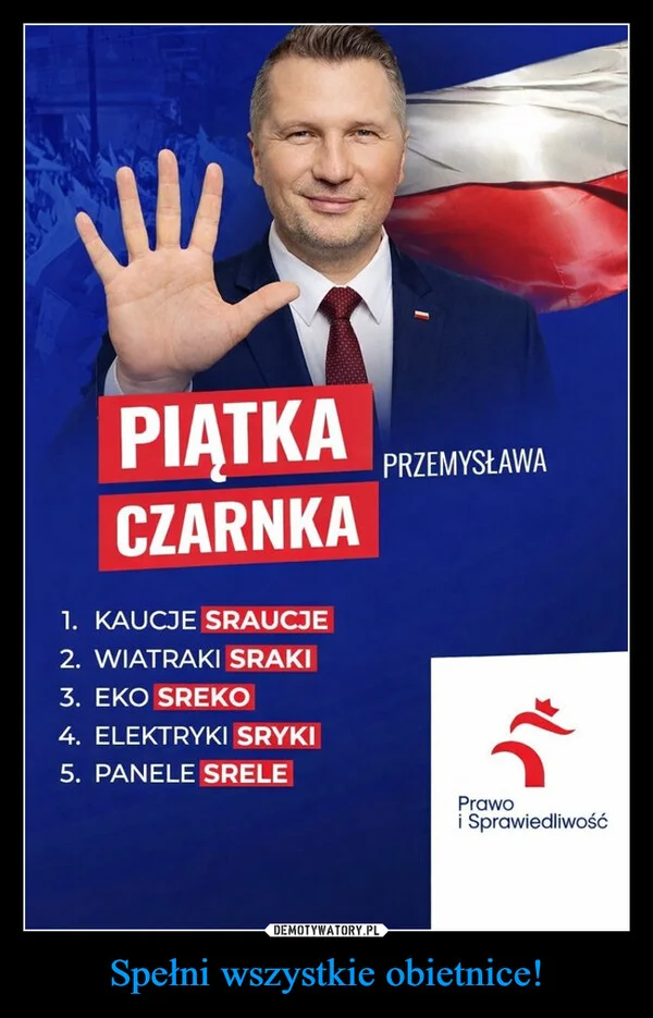 
    Spełni wszystkie obietnice!