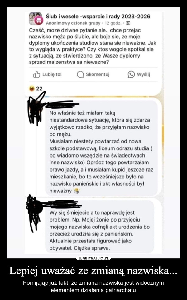 
    Lepiej uważać ze zmianą nazwiska...