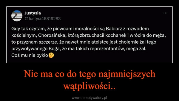 
    Nie ma co do tego najmniejszych wątpliwości..