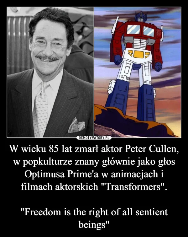 
    W wieku 85 lat zmarł aktor Peter Cullen, w popkulturze znany głównie jako głos Optimusa Prime'a w animacjach i filmach aktorskich 