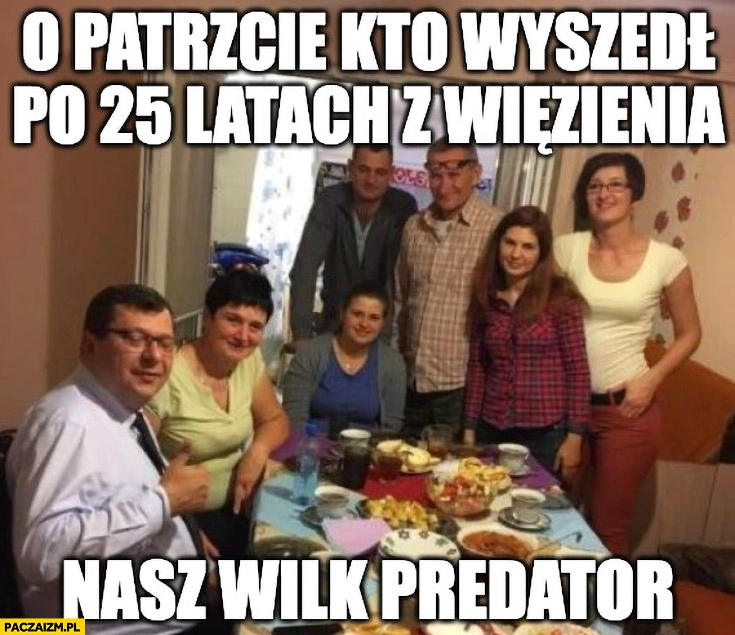 
    O patrzcie kto wyszedł po 25 latach z więzienia nasz wilk predator