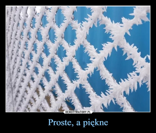 
    Proste, a piękne