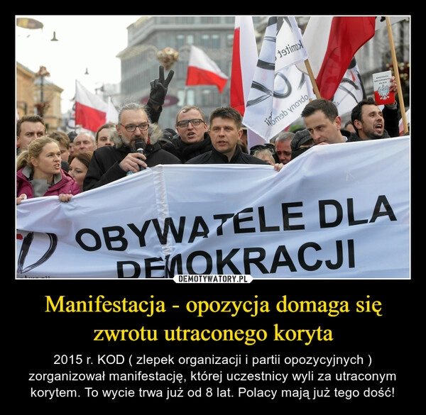 
    Manifestacja - opozycja domaga się zwrotu utraconego koryta