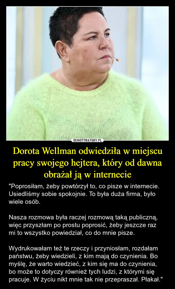 
    Dorota Wellman odwiedziła w miejscu pracy swojego hejtera, który od dawna obrażał ją w internecie