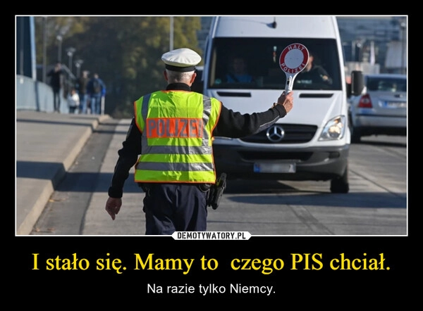 
    I stało się. Mamy to  czego PIS chciał.