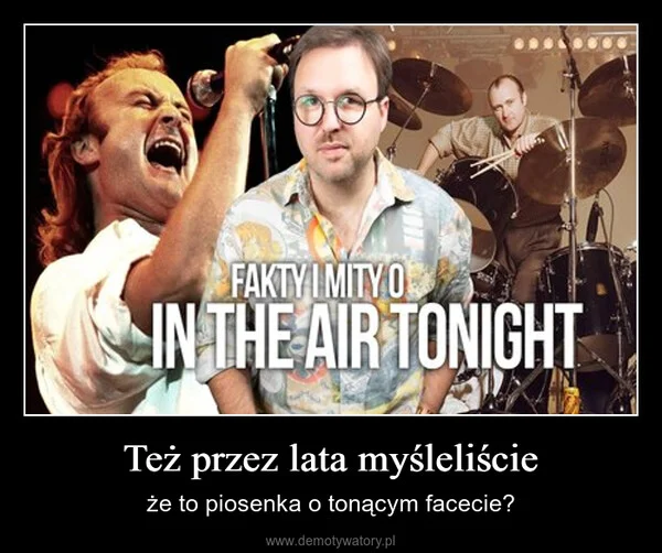 
    Też przez lata myśleliście