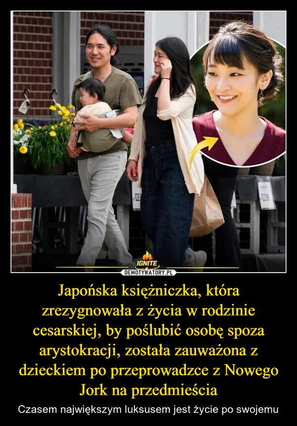 
    Japońska księżniczka, która zrezygnowała z życia w rodzinie cesarskiej, by poślubić osobę spoza arystokracji, została zauważona z dzieckiem po przeprowadzce z Nowego Jork na przedmieścia