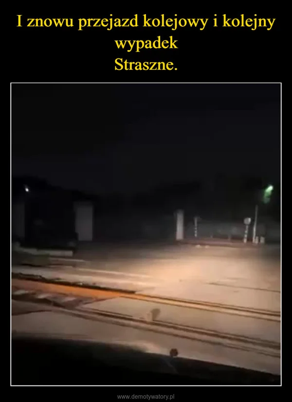 
    I znowu przejazd kolejowy i kolejny wypadek Straszne.