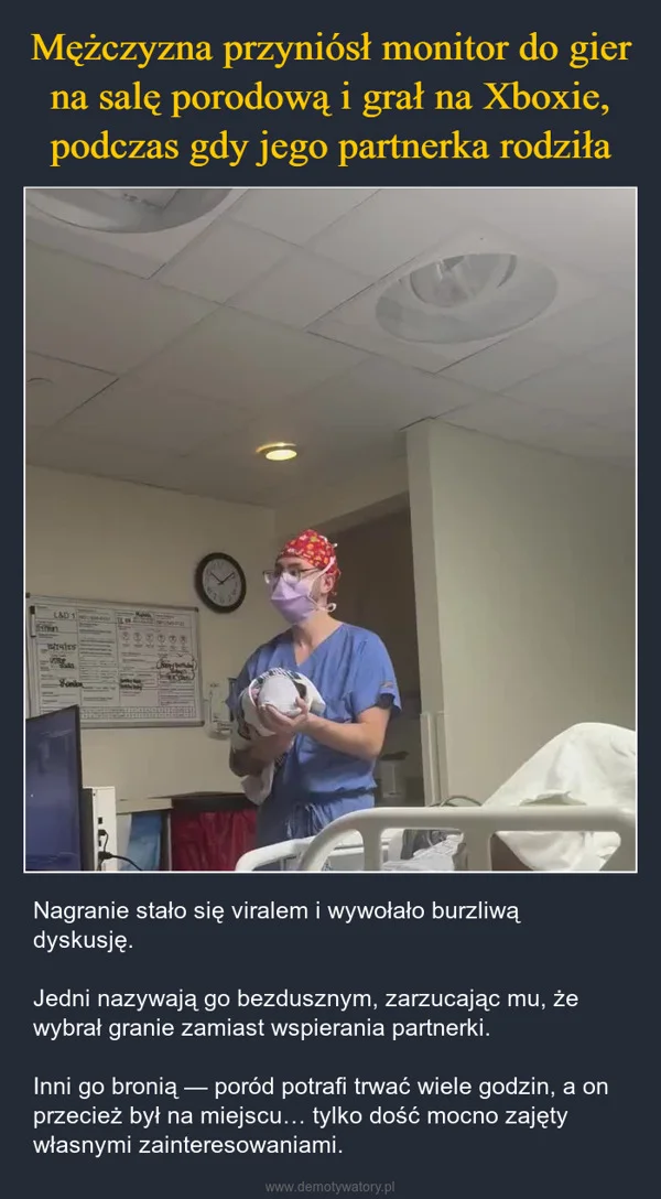 
    Mężczyzna przyniósł monitor do gier na salę porodową i grał na Xboxie, podczas gdy jego partnerka rodziła