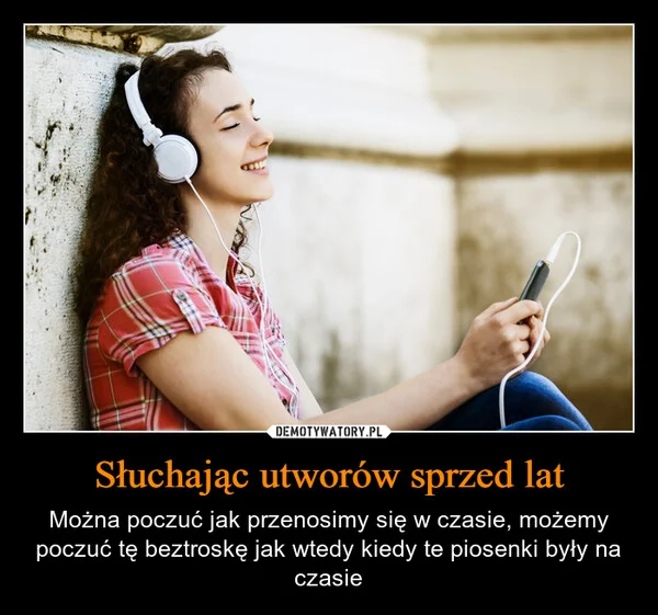 
    Słuchając utworów sprzed lat