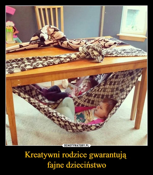 
    Kreatywni rodzice gwarantują fajne dzieciństwo